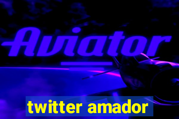 twitter amador